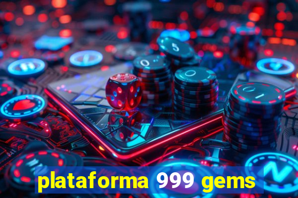 plataforma 999 gems